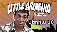 Little Armenia - Episode 10