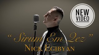 Nick Egibyan - Sirum Em Qez 2019